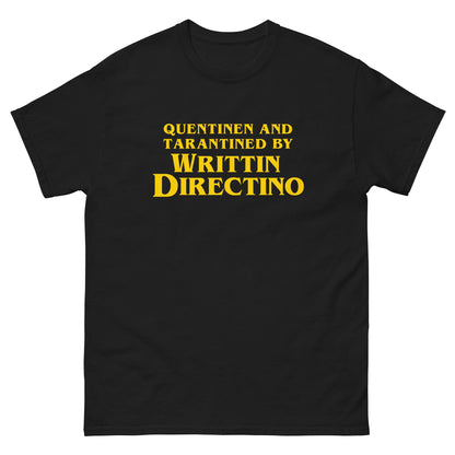 Quentinen and Tarantined by Writtin Directino T-Shirt