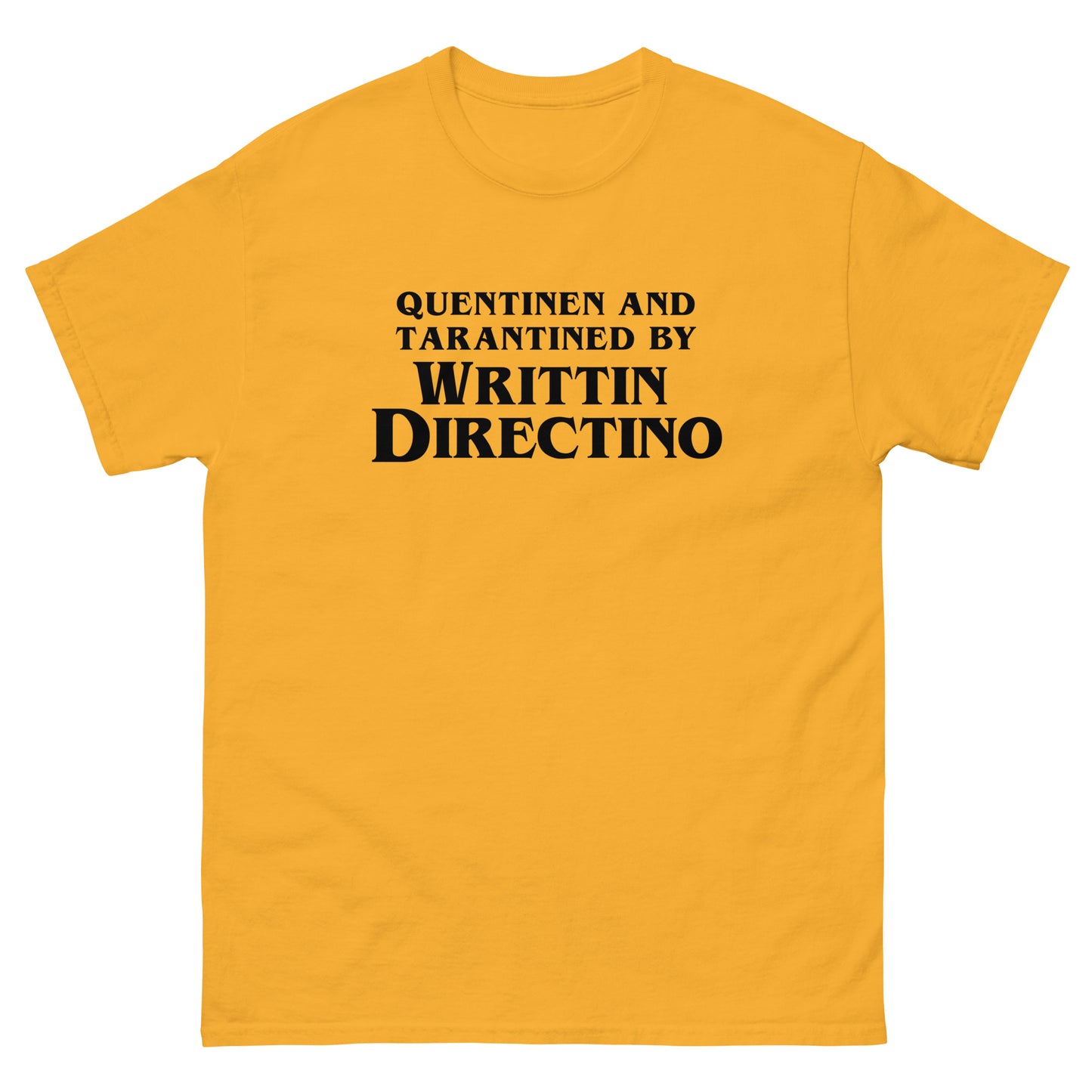 Quentinen and Tarantined by Writtin Directino T-Shirt